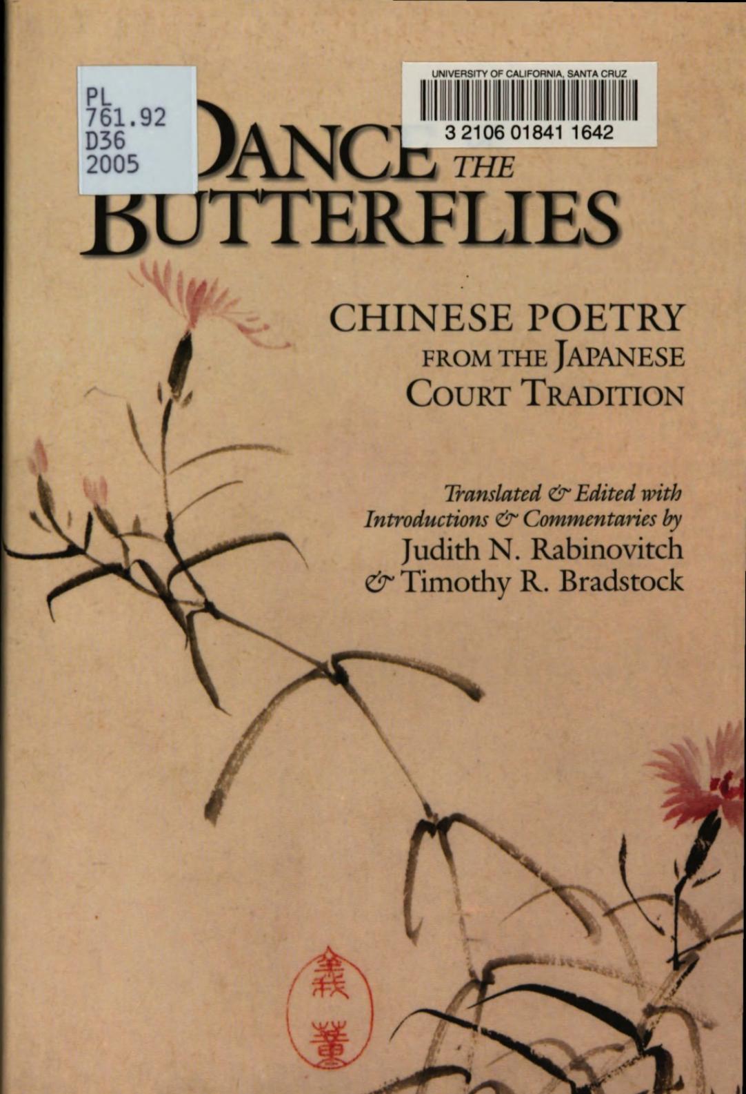 Dance of the butterflies : Chinese poetry from the Japanese court tradition by Judith N. Rabinovitch; Timothy Roland Bradstock