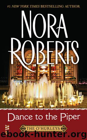 Dance to the Piper: The O'Hurleys by Nora Roberts