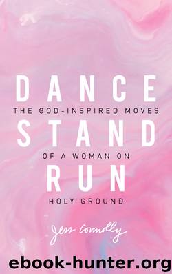 Dance, Stand, Run by Jess Connolly