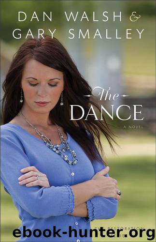 Dance, The (The Restoration Series Book #1): A Novel by Smalley Gary & Walsh Dan