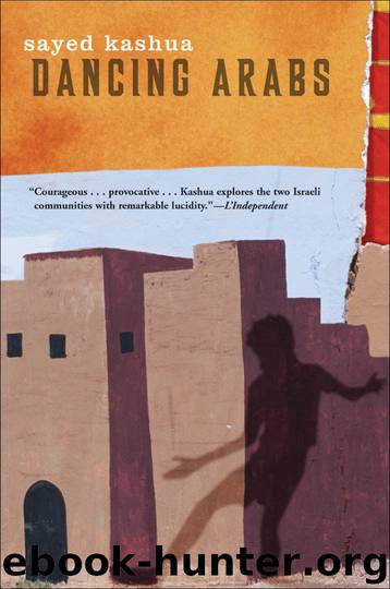 Dancing Arabs by Sayed Kashua