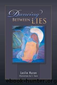 Dancing BETWEEN LIES by Leslie Huron