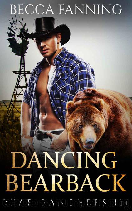 Dancing Bearback (BBW Shifter Cowboy Western Romance) (Bear Ranchers Book 3) by Fanning Becca