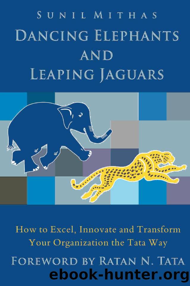 Dancing Elephants and Leaping Jaguars: How to Excel, Innovate, and Transform Your Organization the Tata Way by Mithas Sunil