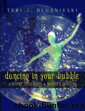 Dancing In Your Bubble by Teri J. Dluznieski M.Ed