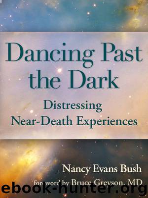 Dancing Past the Dark: Distressing Near-Death Experiences by Nancy Evans Bush