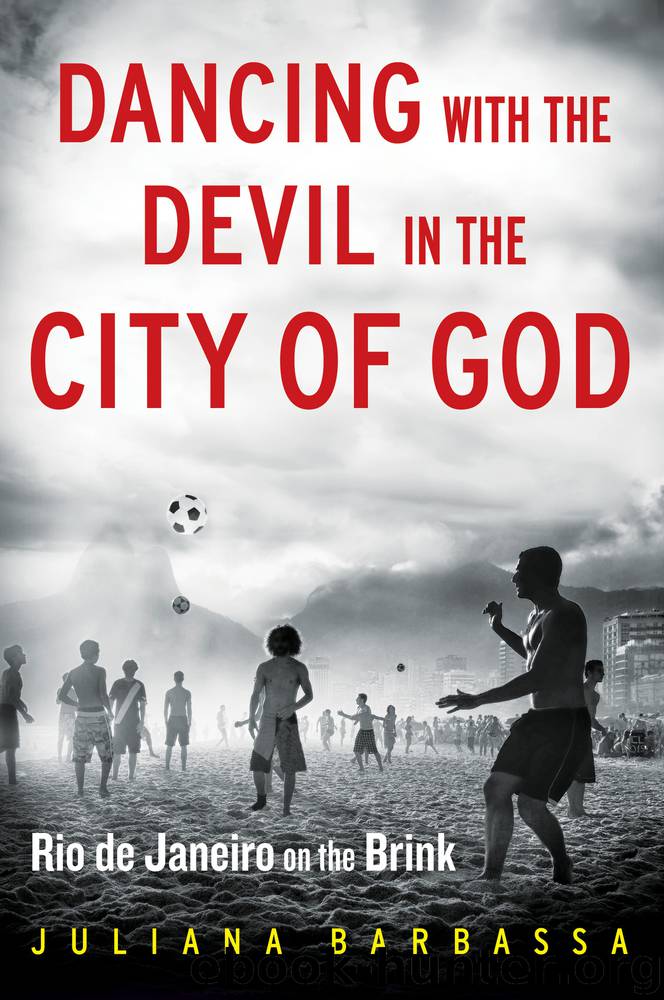 Dancing With the Devil in the City of God: Rio De Janeiro on the Brink by Juliana Barbassa