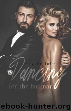 Dancing for the Badman (Russian Bratva Book 3) by Hayley Faiman