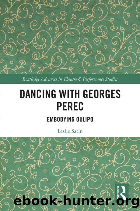 Dancing with Georges Perec; Embodying Oulipo by Leslie Satin