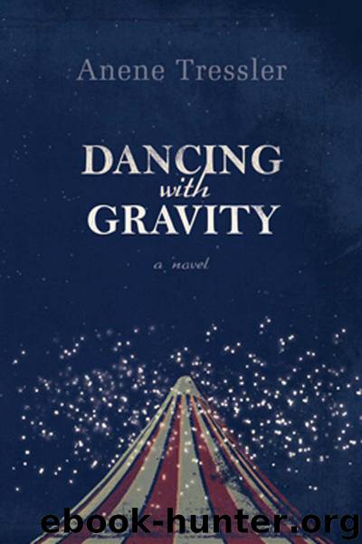 Dancing with Gravity by Anne Tressler
