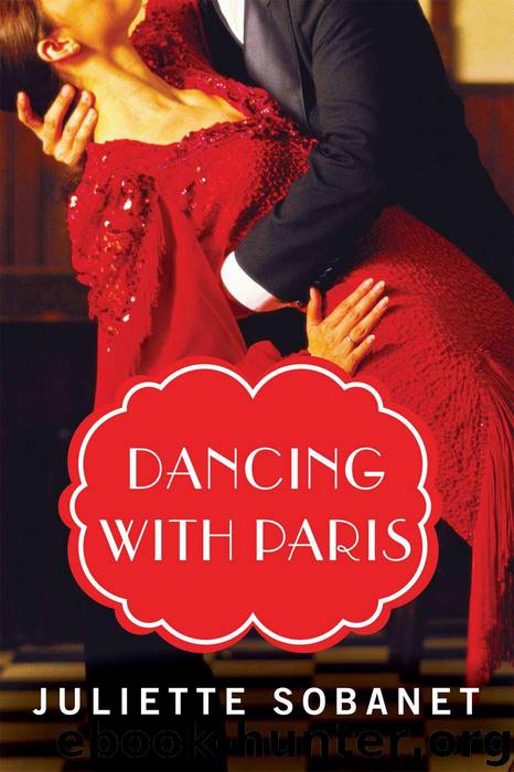 Dancing with Paris (A Paris Time Travel Romance) by Juliette Sobanet