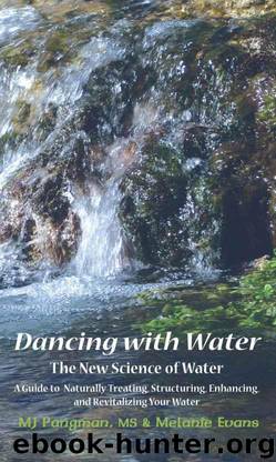Dancing with Water: The New Science of Water by Pangman MJ & Melanie Evans