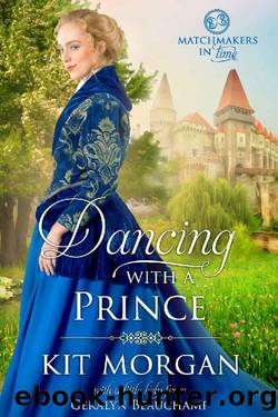 Dancing with a Prince (Matchmakers in Time Book 3) by Kit Morgan & Geralyn Beauchamp