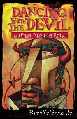 Dancing with the Devil and Other Stories from Beyond / Bailando con el diablo y otros cuentos del más allá by René Saldaña Jr