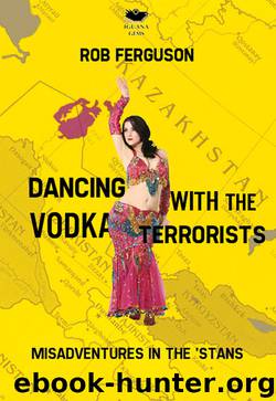 Dancing with the Vodka Terrorists by Rob Ferguson