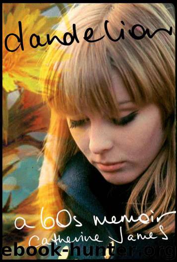 Dandelion; Memoir Of A Free Spirit by James Catherine