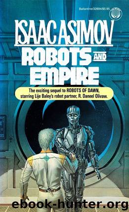 Daneel Olivaw 4 - Robots and Empire by Isaac Asimov
