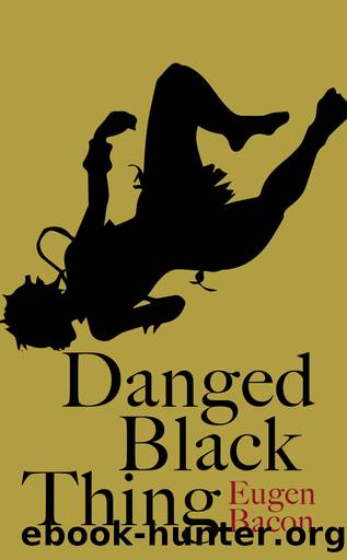 Danged Black Thing by Eugen Bacon