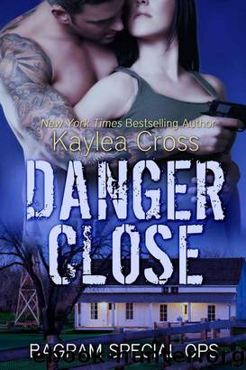 Danger Close (Bagram Special Ops) by Kaylea Cross