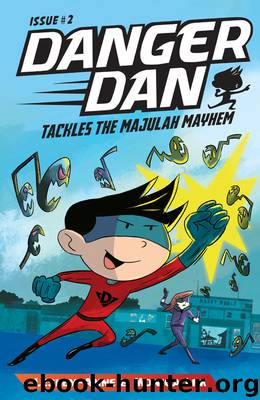Danger Dan Tackles the Majulah Mayhem by Monica Lim