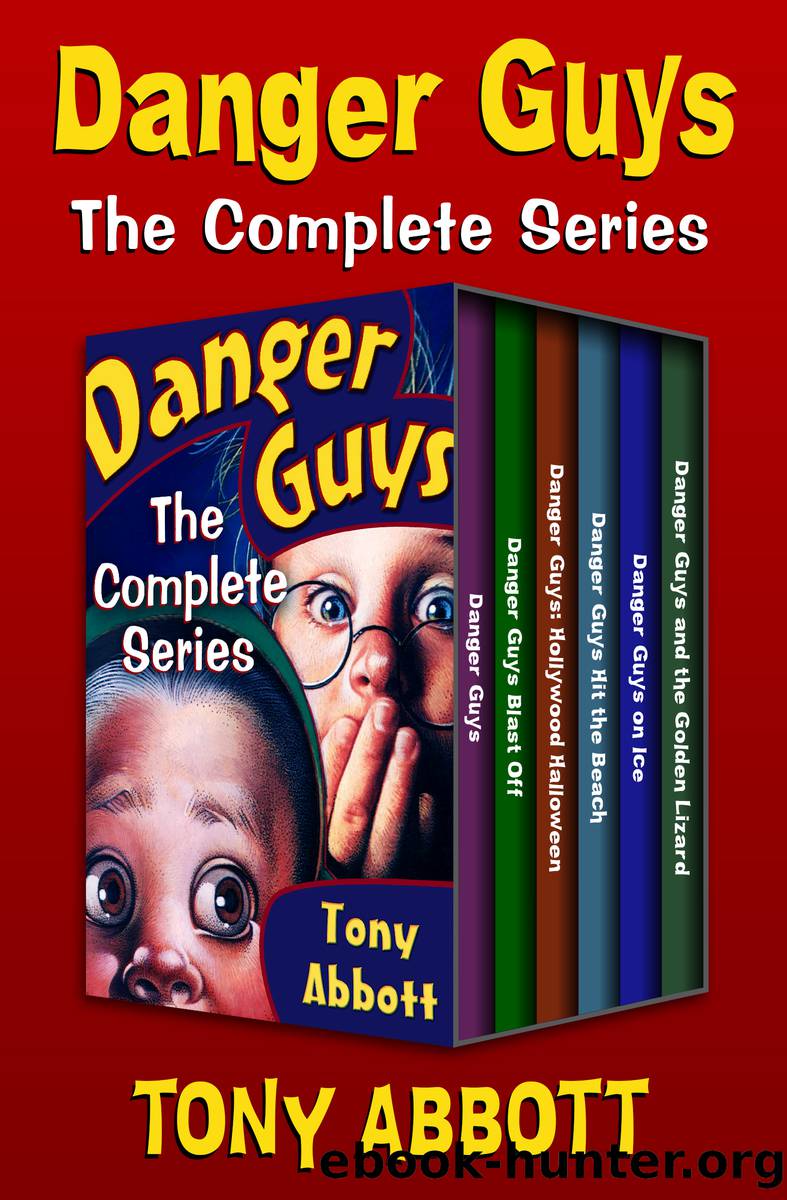 Danger Guys: the Complete Series by Abbott Tony;