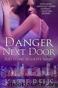 Danger Next Door (Red Stone Security Series) by Reus Katie