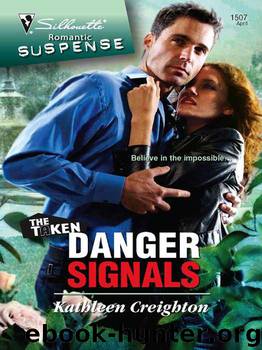 Danger Signals (The Taken Book 1) by Kathleen Creighton
