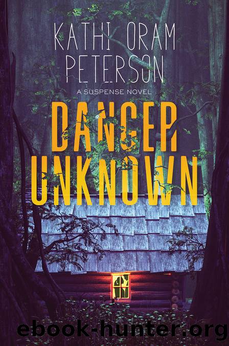 Danger Unknown by Kathi Oram Peterson