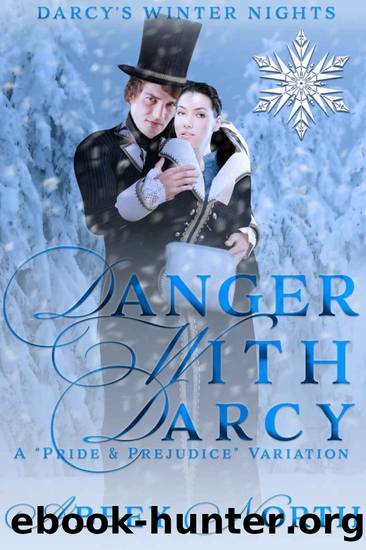 Danger With Darcy: A Pride & Prejudice Variation by Abbey North