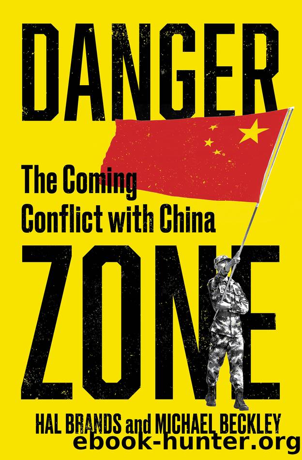 Danger Zone: The Coming Conflict with China by Hal Brands & Michael Beckley