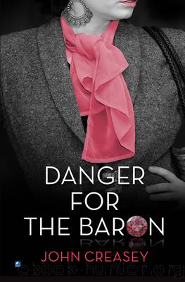 Danger for the Baron: (Writing as Anthony Morton) by John Creasey