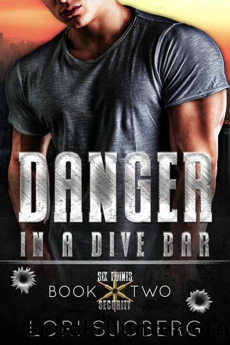 Danger in a Dive Bar: Six Points Security, #2 by Lori Sjoberg