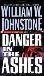 Danger in the Ashes by William W. Johnstone