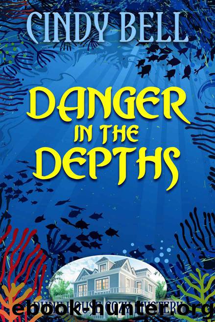 Danger in the Depths (Dune House Cozy Mystery Series Book 9) by Cindy Bell