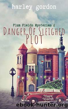 Danger of Sleighed Plot: A Paranormal Cozy Mystery (Plum Fields Mysteries Book 2) by Harley Gordon