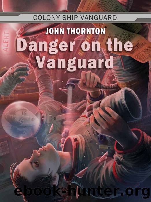 Danger on the Vanguard (Colony Ship Vanguard Book 3) by John Thornton