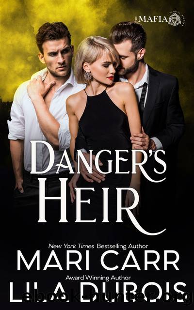 Danger's Heir: Trinity Masters: the Mafia, #3 by Mari Carr & Lila Dubois