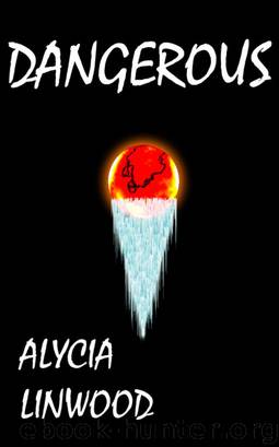 Dangerous (Element Preservers Series, Book 1) by Alycia Linwood