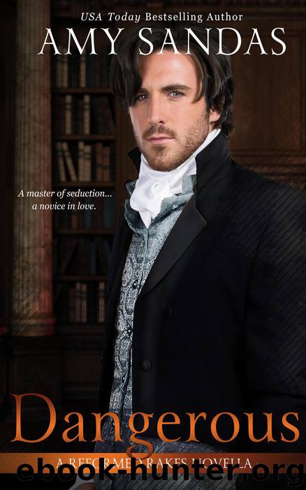 Dangerous (Reformed Rakes Novella, #2) by Amy Sandas