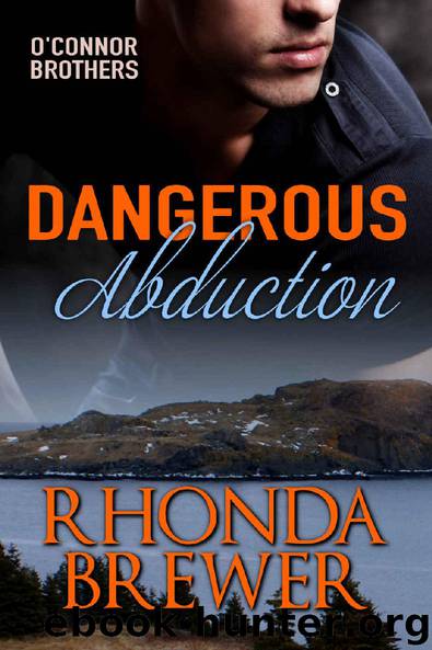 Dangerous Abduction (O'Connor Brothers Book 2) by Rhonda Brewer