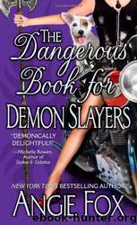 Dangerous Book for Demon Slayers by Angie Fox