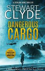 Dangerous Cargo by Stewart Clyde