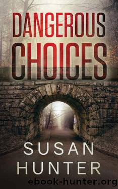 Dangerous Choices (Leah Nash Mysteries Book 10) by Susan Hunter
