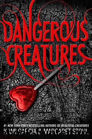 Dangerous Creatures by Margaret Stohl Kami Garcia