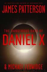 Dangerous Days of Daniel X - 1 by James Patterson
