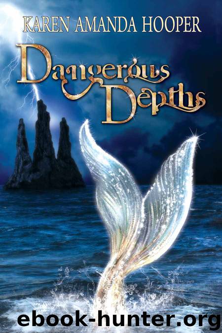Dangerous Depths (The Sea Monster Memoirs) by Karen Amanda Hooper