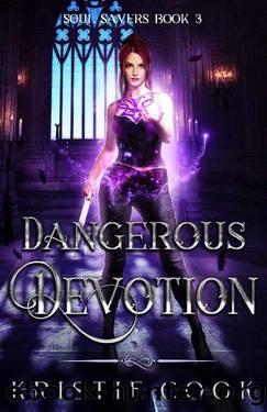 Dangerous Devotion (Soul Savers Book 3) by Kristie Cook