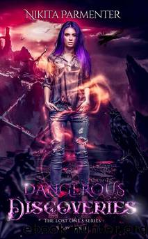 Dangerous Discoveries (The Lost Oneâs Book 3) (The Lost One's) by Nikita Parmenter