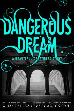 Dangerous Dream: A Beautiful Creatures Story by Kami Garcia Margaret Stohl