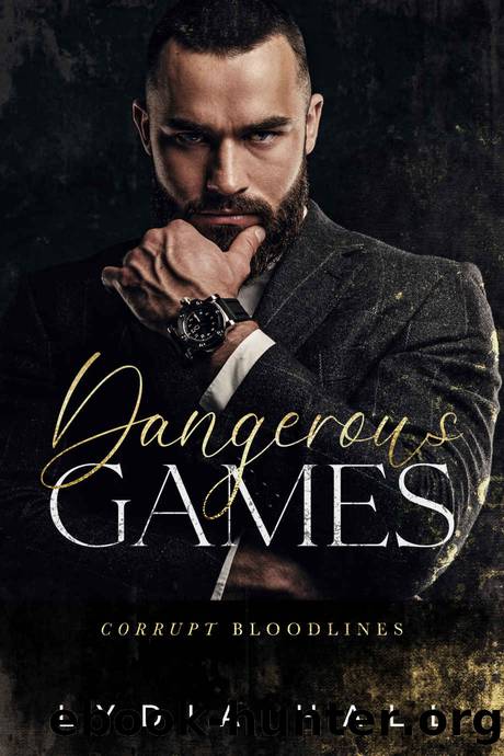 Dangerous Games (Corrupt Bloodlines Book 1) by Lydia Hall